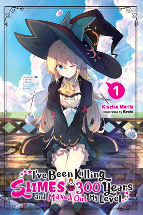 I've Been Killing Slimes for 300 Years and Maxed Out My Level, Vol. 1 (Light Novel) by Kisetsu Morita I've Been Killing Slimes for 300 Years and Maxed Out My Level, Vol. 1 (Light Novel) by Kisetsu Morita