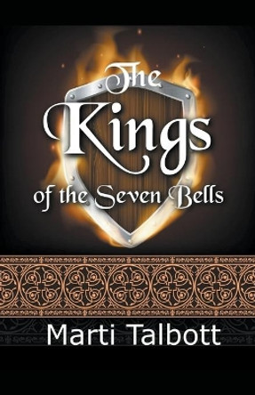 The Kings of the Seven Bells Marti Talbott 9781393697206