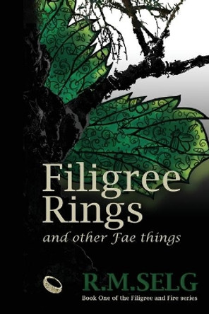Filigree Rings and Other Fae Things by R M Selg