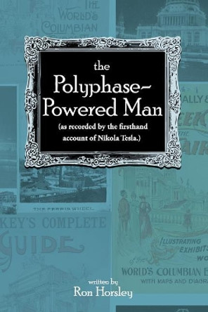 The Polyphase-Powered Man by Ron J Horsley III