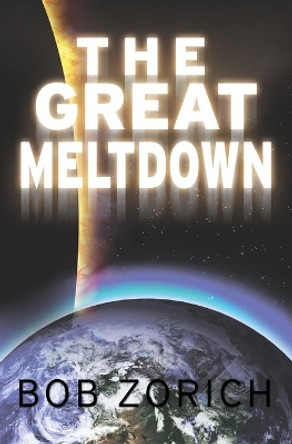 The Great Meltdown by Bob Zorich