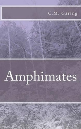 Amphimates C M Garing 9781456519971