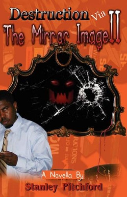 Destruction Via the Mirror Image: Part Two Stanley Pitchford 9780981648378