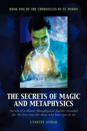 The Secrets of Magic and Metaphysics by Lynette Asmar