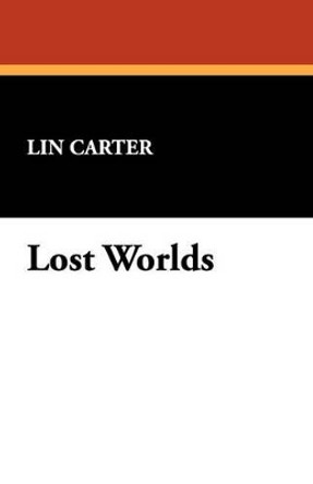 Lost Worlds Lin Carter 9781434467843