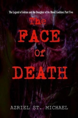 The Face of Death by Azriel St Michael
