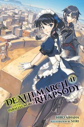 Death March to the Parallel World Rhapsody, Vol. 11 (light novel) Hiro Ainana 9781975301637