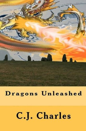 Dragons Unleashed C J Charles 9781456535100