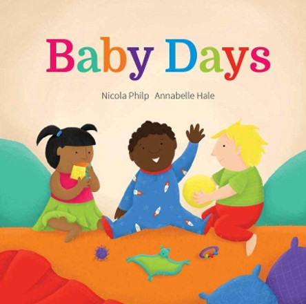 Baby Days: A going to bed book for babies and toddlers Nicola Philp 9780648348603