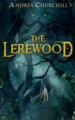 The Lerewood by Andrea Churchill