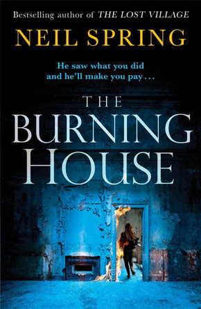 The Burning House by Neil Spring