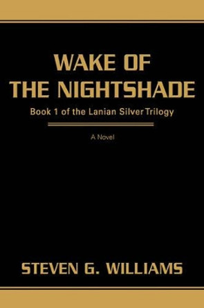 Wake of the Nightshade by Steven G Williams