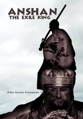 Anshan the Exile King John Austin Schumann 9781465356543