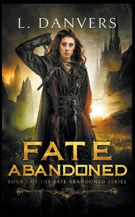 Fate Abandoned L Danvers 9781393937296