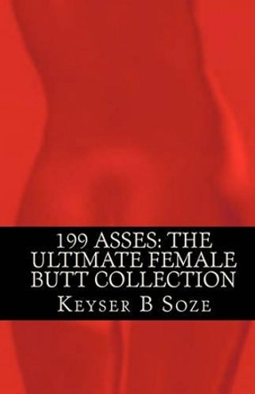 199 Asses by Keyser B Soze