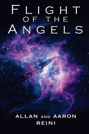 Flight of the Angels Aaron Reini 9780615716107