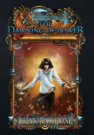 The Dawning of Power Brian Rathbone 9780981871417