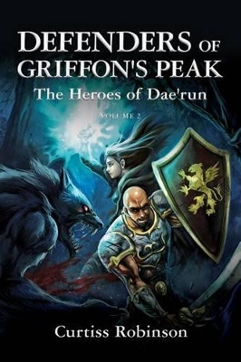 Defenders of Griffon's Peak by Curtiss Robinson