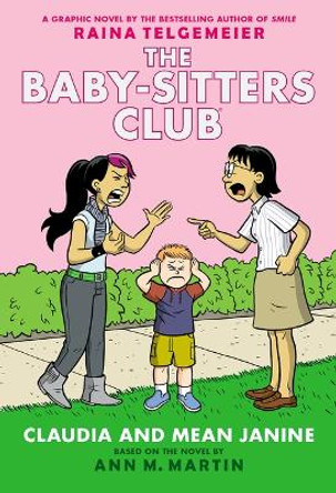 Claudia and Mean Janine: A Graphic Novel (the Baby-Sitters Club #4) Ann M Martin 9781338888263