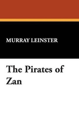 The Pirates of Zan Murray Leinster 9781434492166