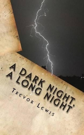 A Dark Night, A Long Night by Trevor Lewis