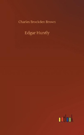 Edgar Huntly Charles Brockden Brown 9783734073472