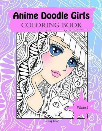 Anime Doodle Girls: Coloring Book Jenny Luan 9781523277667