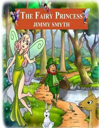 The Fairy Princess Jimmy Smyth 9780956931450