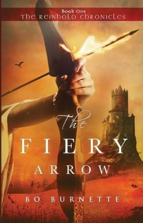 The Fiery Arrow Bo Burnette 9780985061265