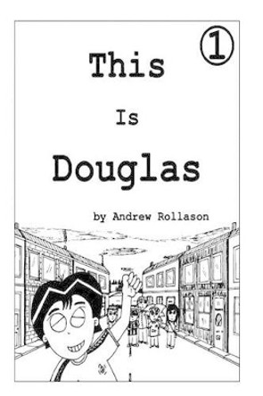 This Is Douglas - Vol.1: Douglas And The Motorway Andrew T Rollason 9781505700855