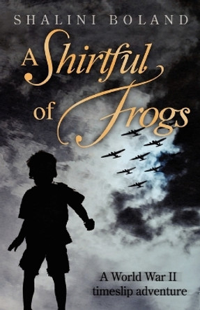 A Shirtful of Frogs Shalini Boland 9780956998545