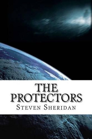 The Protectors by Steven W Sheridan