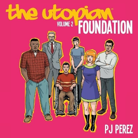 The Utopian, Vol. 2: Foundation Pj Perez 9780990568865