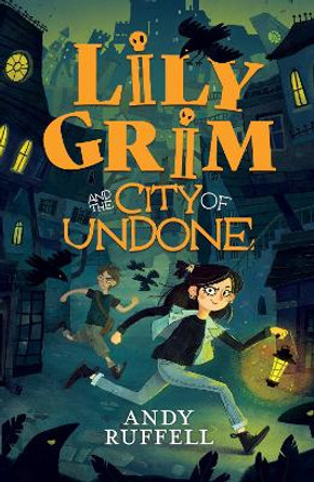 Lily Grim and The City of Undone Andy Ruffell 9781444969603