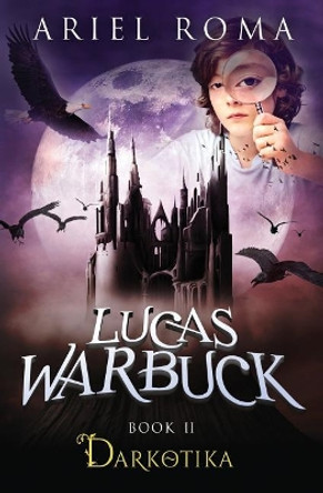 Lucas Warbuck: Darkotika Ariel Roma 9780987935861