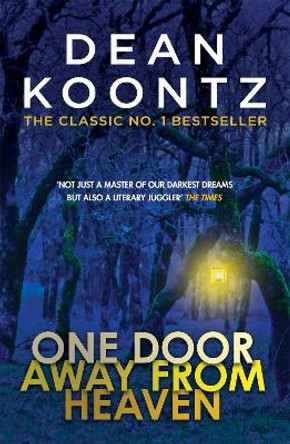 One Door Away from Heaven: A superb thriller of redemption, fear and wonder Dean Koontz 9781472248299