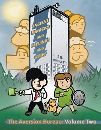 Ancient Magicks And Feelings And Stuff by S R Ringuette