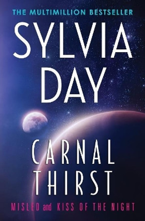 Carnal Thirst: Dark Kisses Sylvia Day 9780985114619