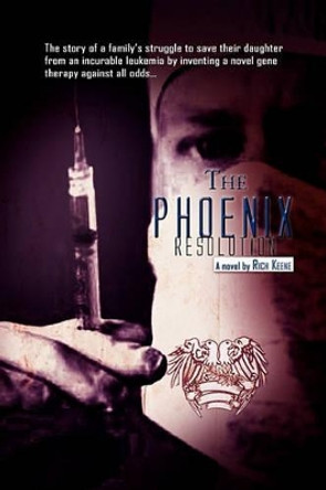 The Phoenix Resolution Rich Keene 9781450024068