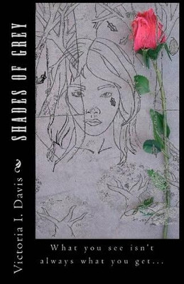 Shades of Grey by Victoria I Davis
