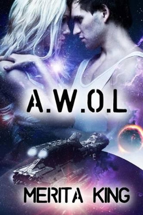 A.W.O.L by Merita King