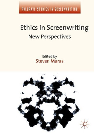 Ethics in Screenwriting: New Perspectives Steven Maras 9781349713592