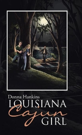 Louisiana Cajun Girl Donna Hankins 9781504351744