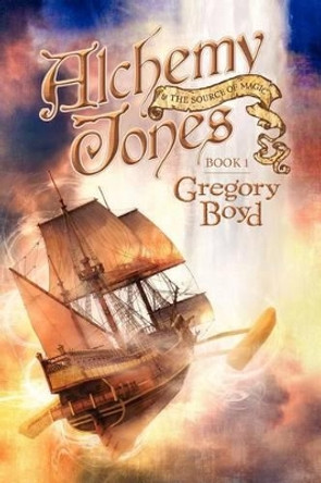 Alchemy Jones and the Source of Magic G A Boyd 9781462022328