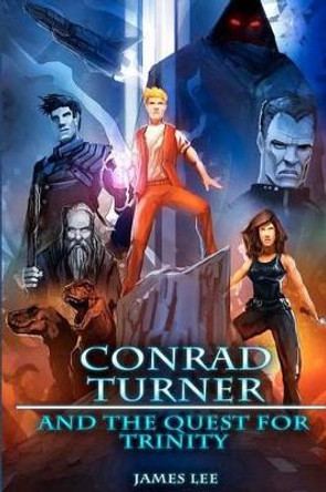 Conrad Turner and the Quest for Trinity James Lee 9780985138110