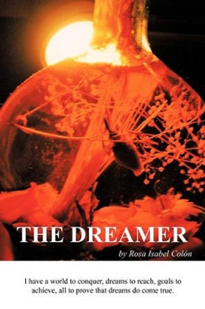 The Dreamer Rosa Isabel Col N 9781462022946