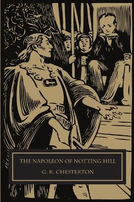 The Napoleon of Notting Hill G K Chesterton 9780988017672