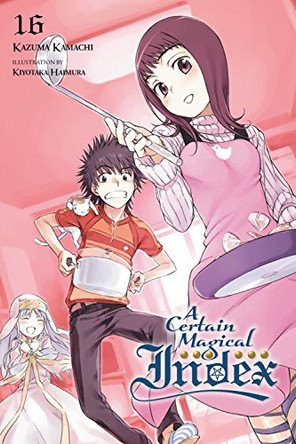 A Certain Magical Index, Vol. 16 (light novel) Kazuma Kamachi 9780316442749