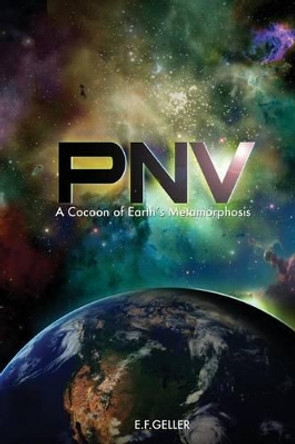 P.N.V.: A Cocoon of Earth's Metamorphosis Kelly Lynne 9780692398944