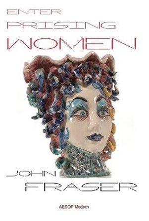 Enterprising Women John Fraser 9780957206151